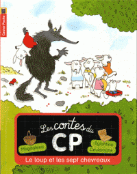 LES CONTES DU CP T6 - LE LOUP ET LES 7 CHEVREAUX                                                    